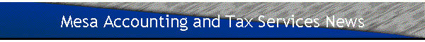 Mesa Accounting and Tax Services News